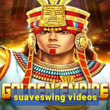 suaveswing videos